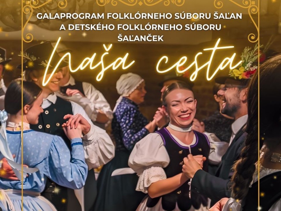 Naša cesta - Galaprogram FS Šaľan a DFS Šaľanček