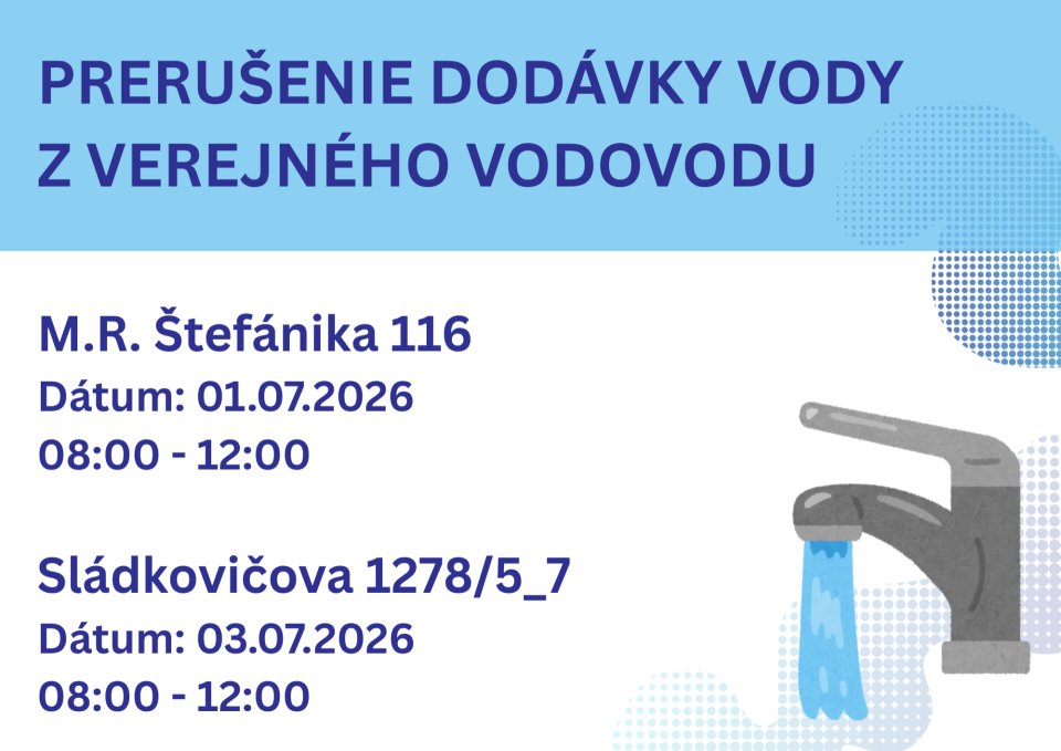 OZNAM – prerušenie dodávky vody – M.R. Štefánika 116 a Sládkovičova 1278/5_7