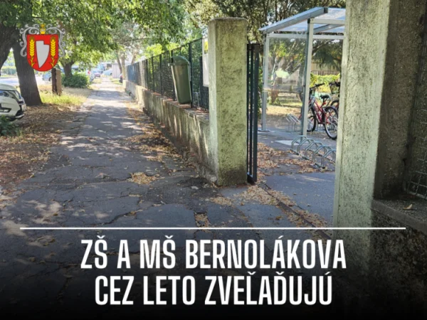 V škole a škôlke na Bernolákovej ulici si cez leto vyhrnuli rukávy