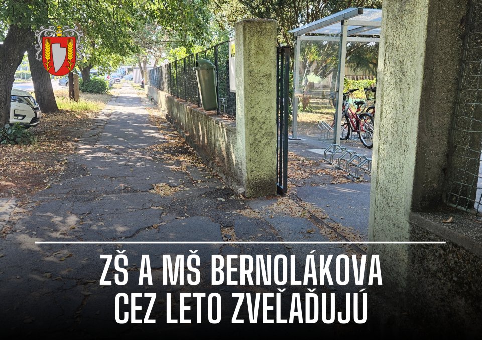 V škole a škôlke na Bernolákovej ulici si cez leto vyhrnuli rukávy