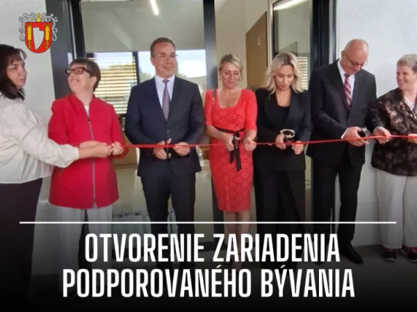 Slávnostné otvorenie Zariadenia podporovaného bývania v Šali